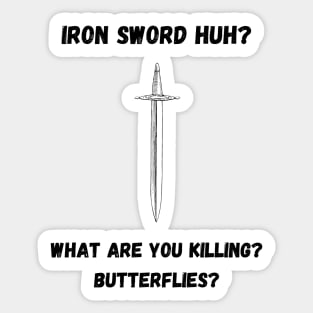 Iron Sword Huh? Sticker